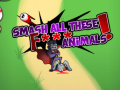                                                                     Smash all these F... animals  ﺔﺒﻌﻟ