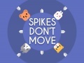                                                                    Spikes Don't Move ﺔﺒﻌﻟ
