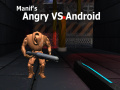                                                                     Manif's Angry vs Android ﺔﺒﻌﻟ