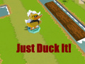                                                                     Just Duck It! ﺔﺒﻌﻟ