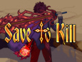                                                                     Save To Kill ﺔﺒﻌﻟ