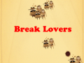                                                                     Break Lovers ﺔﺒﻌﻟ