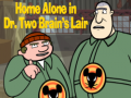                                                                     Home alone in Dr. Two Brains Lair ﺔﺒﻌﻟ