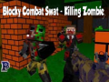                                                                     Blocky Combat Swat: Killing Zombie ﺔﺒﻌﻟ