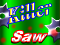                                                                     Killer Saw ﺔﺒﻌﻟ