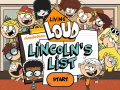                                                                     The Loud House: Lincolns List   ﺔﺒﻌﻟ