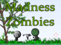                                                                     Madness Zombies ﺔﺒﻌﻟ
