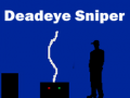                                                                     Deadeye Sniper ﺔﺒﻌﻟ