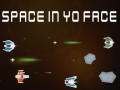                                                                     Space In Yo Face ﺔﺒﻌﻟ