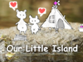                                                                     Our Little Island ﺔﺒﻌﻟ