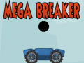                                                                     Mega Breaker ﺔﺒﻌﻟ