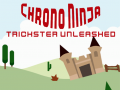                                                                    Chrono Ninja: Trickster Unleashed ﺔﺒﻌﻟ