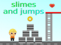                                                                     Slimes and Jumps ﺔﺒﻌﻟ