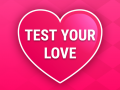                                                                     Test Your Love ﺔﺒﻌﻟ