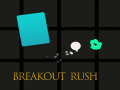                                                                     Breakout Rush ﺔﺒﻌﻟ