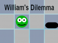                                                                     William's Dilemma ﺔﺒﻌﻟ