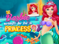                                                                     Barbie Wants To Be A Princess ﺔﺒﻌﻟ