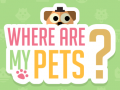                                                                     Where Are My Pets? ﺔﺒﻌﻟ