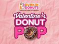                                                                     Dunkin' Donuts: Valentine's Donut Pop ﺔﺒﻌﻟ