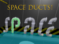                                                                     Space Ducts! ﺔﺒﻌﻟ