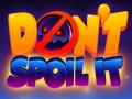                                                                     Don't Spoil It ﺔﺒﻌﻟ