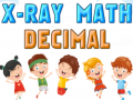                                                                     X-Ray Math Decimals ﺔﺒﻌﻟ