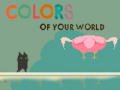                                                                     Colors of your World ﺔﺒﻌﻟ