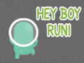                                                                     Hey Boy Run ﺔﺒﻌﻟ