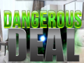                                                                     Dangerous Deal ﺔﺒﻌﻟ