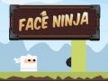                                                                     Face Ninja ﺔﺒﻌﻟ
