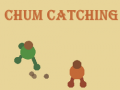                                                                     Chum Catching ﺔﺒﻌﻟ