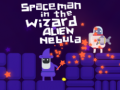                                                                     Spaceman in the Wizard Alien Nebula ﺔﺒﻌﻟ
