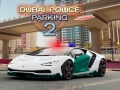                                                                     Dubai Police Parking 2 ﺔﺒﻌﻟ
