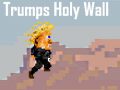                                                                     Trumps Holy Wall ﺔﺒﻌﻟ