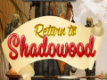                                                                     Return to Shadowood ﺔﺒﻌﻟ