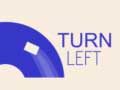                                                                     Turn Left ﺔﺒﻌﻟ