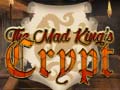                                                                     The Mad King`s Crypt ﺔﺒﻌﻟ