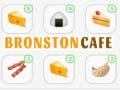                                                                     Bronston Cafe ﺔﺒﻌﻟ