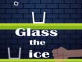                                                                    Glass the Ice ﺔﺒﻌﻟ