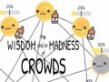                                                                     Wisdom The and/ or of Madness of Crowds ﺔﺒﻌﻟ