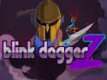                                                                     Blink Dagger Z ﺔﺒﻌﻟ
