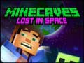                                                                     Minecaves Lost in Space ﺔﺒﻌﻟ