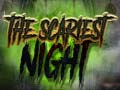                                                                    The Scariest Night ﺔﺒﻌﻟ