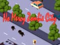                                                                     No Mercy Zombie City ﺔﺒﻌﻟ