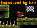                                                                     Dungeon Speed Run Style ﺔﺒﻌﻟ