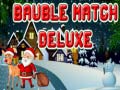                                                                     Bauble Match Deluxe ﺔﺒﻌﻟ