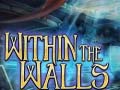                                                                     Within the Walls ﺔﺒﻌﻟ