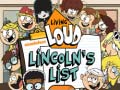                                                                     Living Loud Lincoln’s List ﺔﺒﻌﻟ