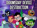                                                                     Teen Titans Go! Doomsday Device Destruction ﺔﺒﻌﻟ