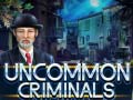                                                                     Uncommon Criminals ﺔﺒﻌﻟ